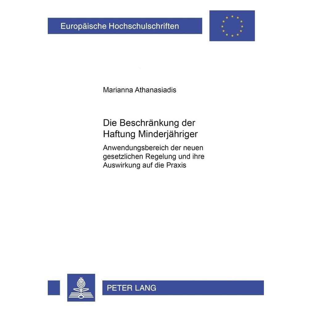Peter Lang Die Beschränkung der Haftung Minderjähriger (Deutsch, Softcover, Marianne Athanasiadis) (8737726)