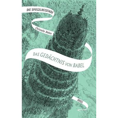 Die Spiegelreisende 3 − Das Gedächtnis von Babel, Gebundene Ausgabe von Christelle Dabos, Insel Verlag, 978-3-458-17827-9