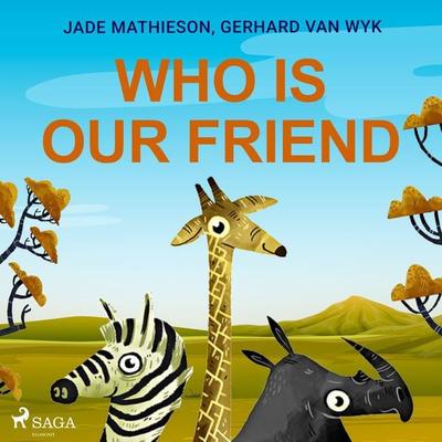 Who is Our Friend - Gerhard van Wyk,Jade Mathieson, Audio, 9788728110737
