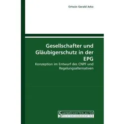 Gesellschafter und Gläubigerschutz in der EPG, Fachbücher von Ortwin G. Arko