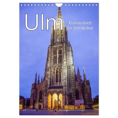 Ulm - Donaustadt für Entdecker (Wandkalender 2027 DIN A4 hoch), CALVENDO Monatskalender