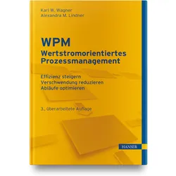 WPM - Wertstromorientiertes Prozessmanagement, Fachbücher von Karl Werner Wagner, Alexandra Lindner