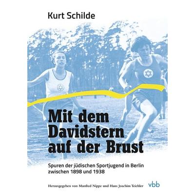 Mit dem Davidstern auf der Brust, Gebundene Ausgabe von Kurt Schilde, Verlag für Berlin-Brandenburg, 978-3-96982-106-0
