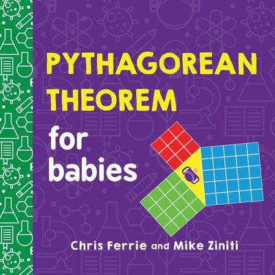 Pythagorean Theorem for Babies, Gebundene Ausgabe von Chris Ferrie, Sourcebooks, Inc, 978-1-72825-822-5