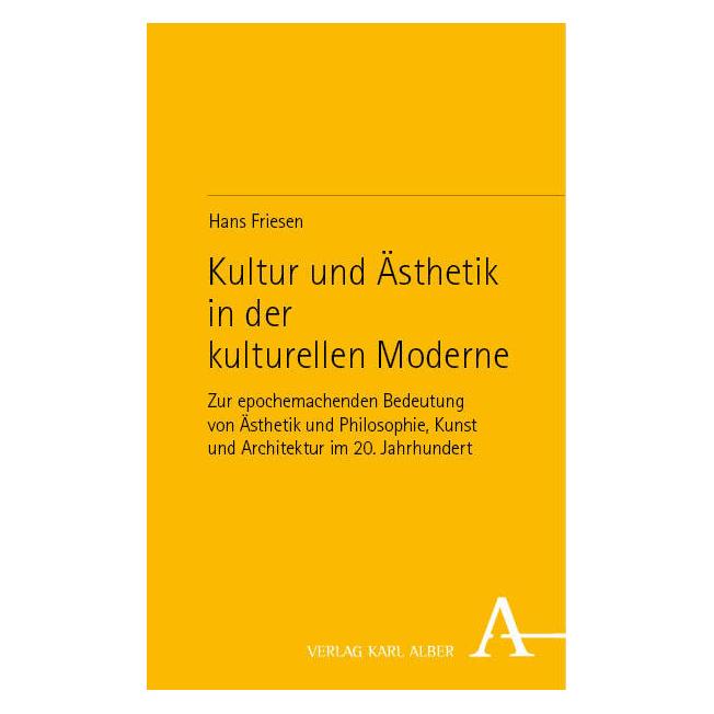 Alber Kultur und Ästhetik in der kulturellen Moderne (Deutsch, Softcover, Hans Friesen) (56926571)