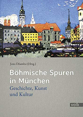 Jozo Dzambo - Böhmische Spuren in München: Geschichte, Kunst und Kultur - Preis vom 04.10.2026 03:51:26 h