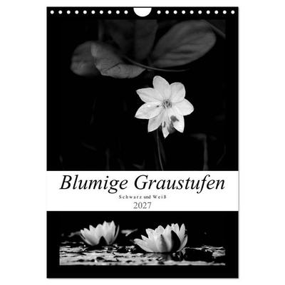 Blumige Graustufen - Schwarz und Weiß (Wandkalender 2027 DIN A4 hoch), CALVENDO Monatskalender
