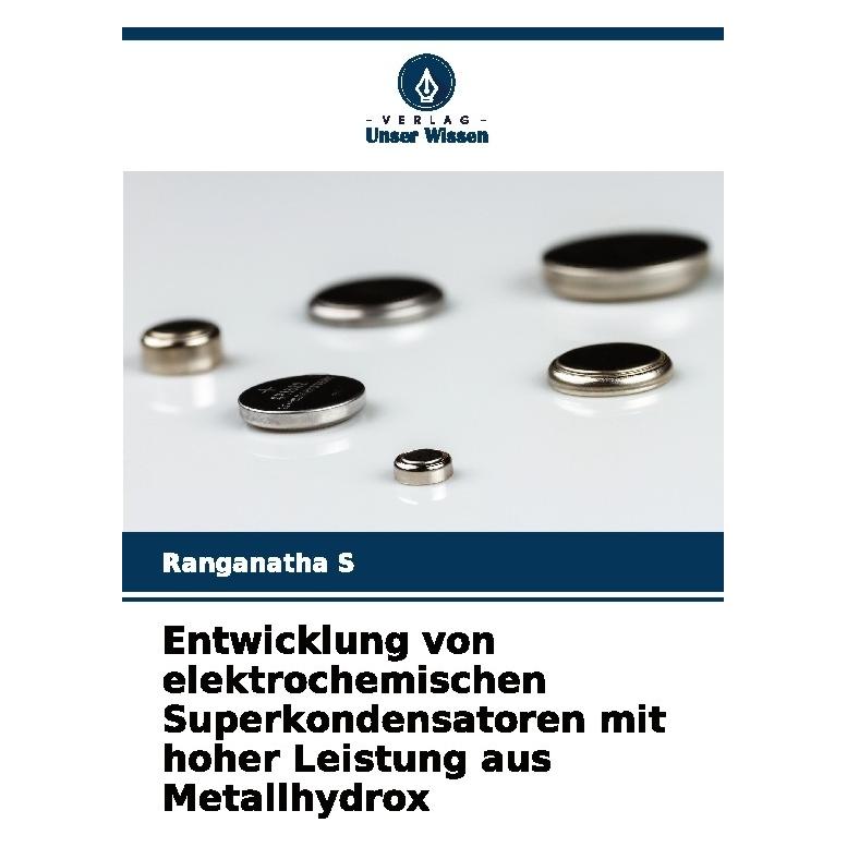 Bod Entwicklung von elektrochemischen Superkondensatoren mit hoher Leistung aus Meta (Deutsch, Softcover, Ranganatha S) (57202810)