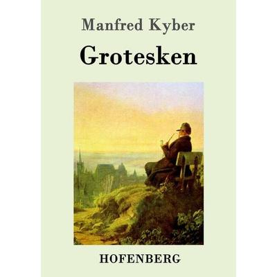 Grotesken, Taschenbuch von Manfred Kyber, Hofenberg, 978-3-86199-608-8