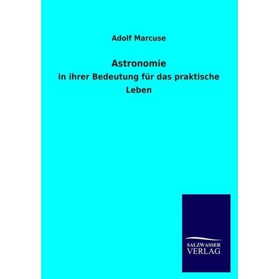 Astronomie, Taschenbuch von Adolf Marcuse, Salzwasser, 978-3-8460-1358-8