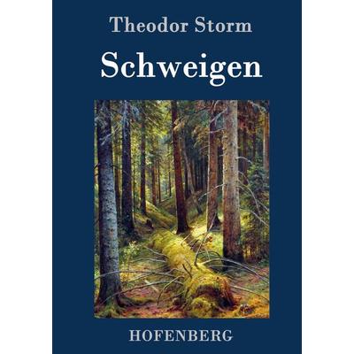 Schweigen, Gebundene Ausgabe von Theodor Storm, Hofenberg, 978-3-8430-4967-2