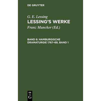Hamburgische Dramaturgie 1767–69, Band 1, Gebundene Ausgabe von G. E. Lessing, De Gruyter, 978-3-11-240513-0