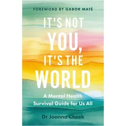 It's Not You, It's the World, Ratgeber von Gabor Maté, Joanna Cheek