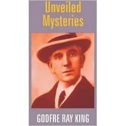 Unveiled Mysteries, Belletristik von Godfre Ray King