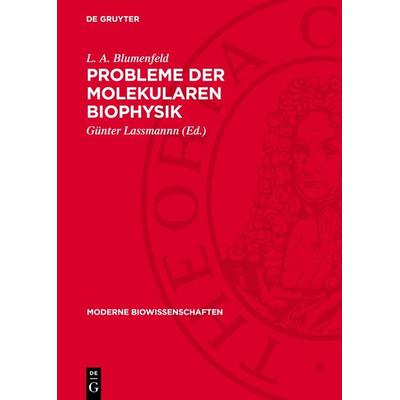 Probleme der molekularen Biophysik, Gebundene Ausgabe von L. A. Blumenfeld, De Gruyter, 978-3-11-272798-0
