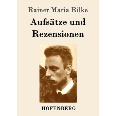 Aufsätze und Rezensionen, Taschenbuch von Rainer Maria Rilke, Hofenberg, 978-3-8430-7255-7
