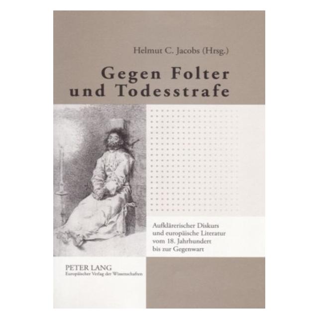 Peter Lang Gegen Folter und Todesstrafe (Deutsch, Hardcover, Cesare Beccaria) (67834193)