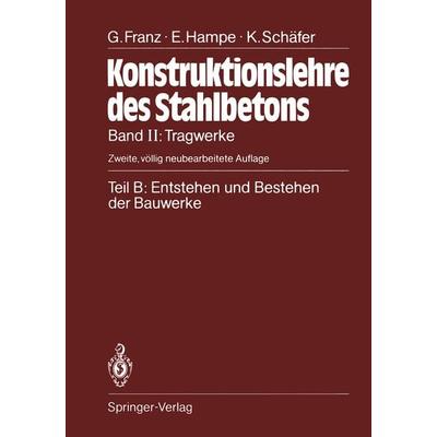 Teil B: Entstehen und Bestehen der Bauwerke, Taschenbuch von Gotthard Franz,Erhard Hampe,Kurt Schäfer, Springer Berlin, 978-3-642-84122-4