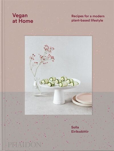 Solla Eiriksdottir - Vegan at home : recipes for a modern plant-based lifestyle - Preis vom 30.09.2026 09:01:18 h