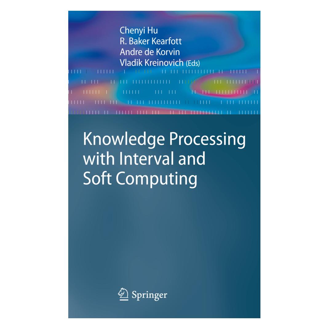 Springer Knowledge Processing with Interval and Soft Computing (Englisch, Softcover, Andre de Korvin, Et al, R. Baker Kearfott, Vladik Kreinovich) (55381698)