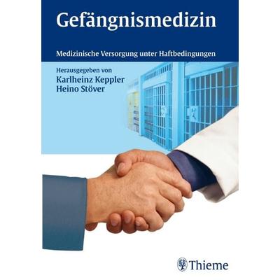 Gefängnismedizin, Gebundene Ausgabe von Karlheinz Keppler,Heino Stöver, Thieme, 978-3-13-147731-6