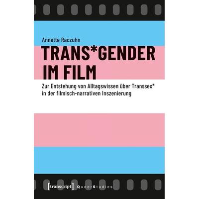 Trans*Gender im Film, Taschenbuch von Annette Vanagas, Transcript, 978-3-8376-4615-3