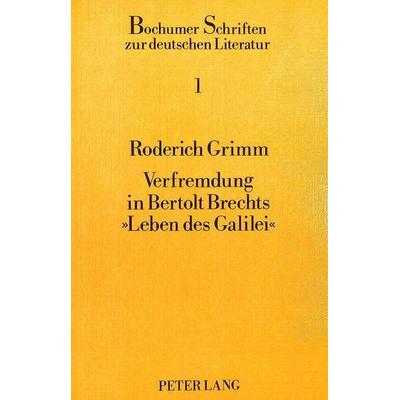 Grimm, R: Verfremdung in Bertolt Brechts «Leben des Galilei», Taschenbuch von Roderich Grimm, Peter Lang GmbH, Internationaler Verlag der