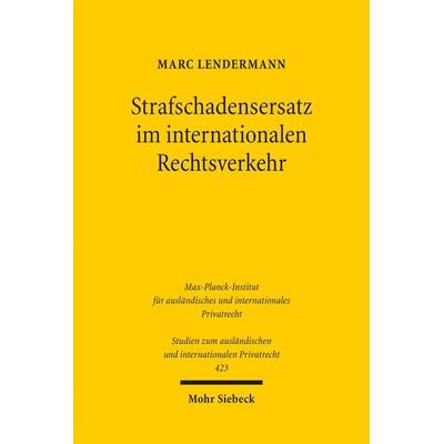 Strafschadensersatz im internationalen Rechtsverkehr, Taschenbuch von Marc Lendermann, Mohr Siebeck, 978-3-16-155868-9