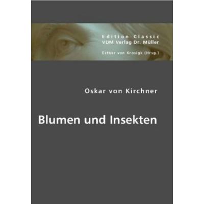 Blumen und Insekten, Taschenbuch von Oskar Kirchner, VDM, 978-3-8364-4067-7
