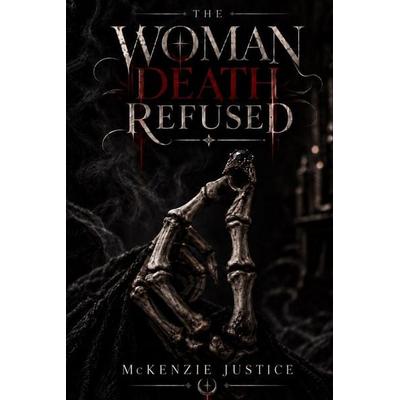 The Woman Death Refused, Taschenbuch von McKenzie Justice, McKenzie Justice Books