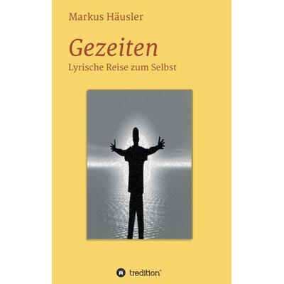 Gezeiten, Taschenbuch von Markus Häusler, Tredition, 978-3-7345-1419-7