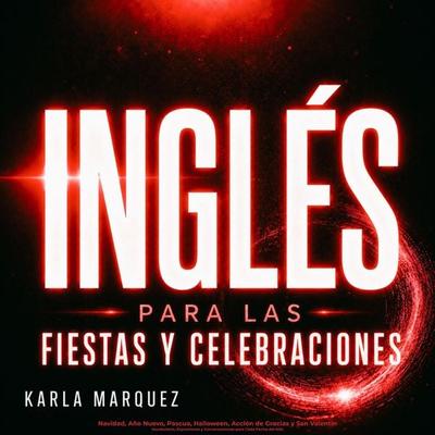 Inglés para las Fiestas y Celebraciones - Karla Marquez, Audio, 4070169561878
