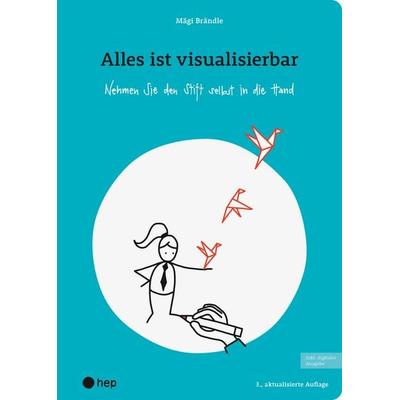 Alles ist visualisierbar (Print inkl. E-Book Edubase, Neuauflage 2025), Taschenbuch von Mägi Brändle, Hep verlag, 978-3-0355-2981-4