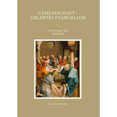 Gemeinschaft - gelebtes Evangelium, Gebundene Ausgabe von Hans-Jürgen Sträter, BoD – Books on Demand, 978-3-7578-4588-9