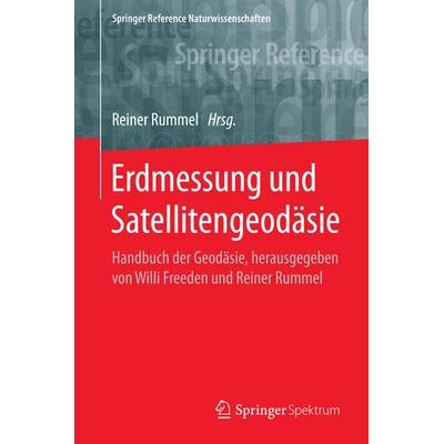 Erdmessung und Satellitengeodäsie, Gebundene Ausgabe von , Springer Berlin, 978-3-662-47099-2