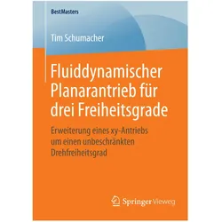 Fluiddynamischer Planarantrieb für drei Freiheitsgrade, Fachbücher von Tim Schumacher