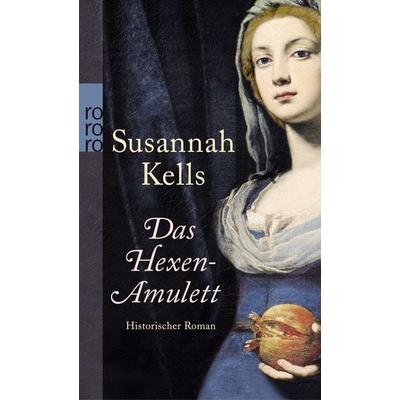 Das Hexen-Amulett, Taschenbuch von Susannah Kells, Rowohlt Taschenbuch