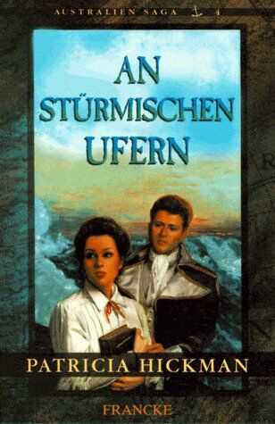 Patricia Hickman - An stürmischen Ufern. Australien Saga, 4 - Preis vom 11.10.2026 03:10:56 h