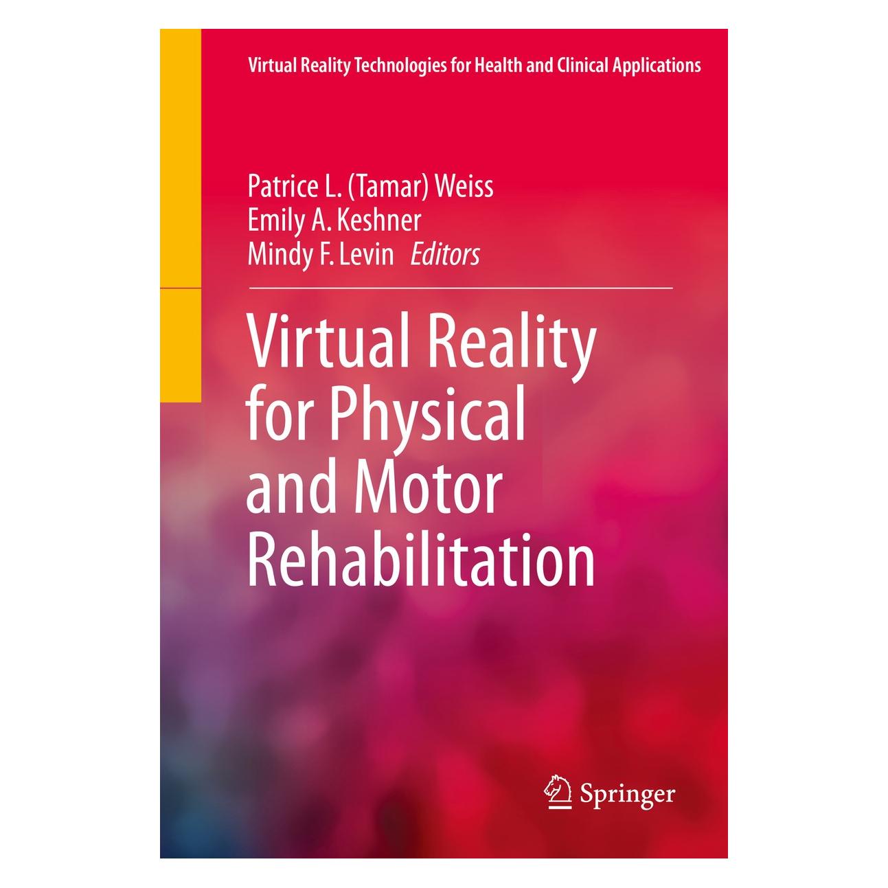 Springer Virtual Reality for Physical and Motor Rehabilitation (Englisch, Hardcover, Emily A. Keshner, Mindy F. Levin, Patrice L. Weiss) (9781493909674)