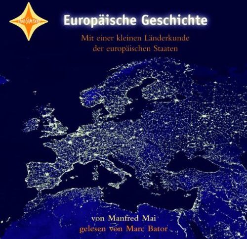 Manfred Mai - Europäische Geschichte: Gelesen von Marc Bator. 5 CDs im Schuber, ausführliches Beiheft. Laufzeit ca. 6 Std. 30 Min. - Preis vom 11.10.2026 15:43:13 h