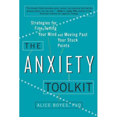 The Anxiety Toolkit, Taschenbuch von Alice Boyes, Penguin US, 978-0-399-16925-0