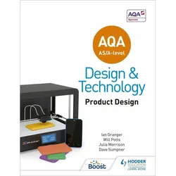 AQA AS/A-Level Design and Technology: Product Design, Schulbücher von Julia Morrison, Ian Granger, Will Potts, Dave Sumpner