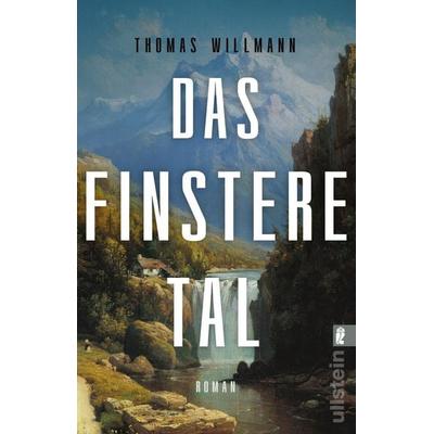 Das finstere Tal, Taschenbuch von Thomas Willmann, Ullstein Taschenbuch