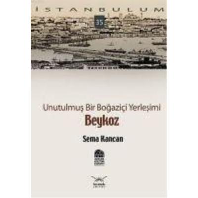 Beykoz - Unutulmus Bir Bogazici Yerlesimi, Taschenbuch von Sema Kancan, Heyamola Yayinlari