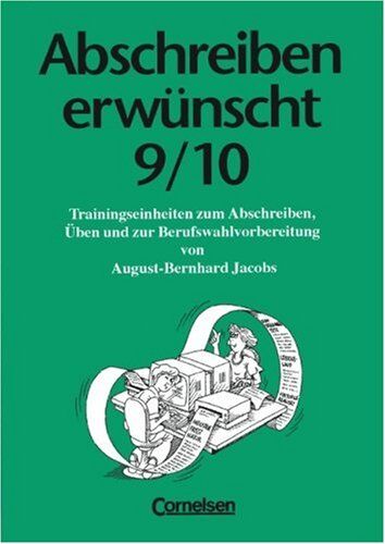 August-Bernhard Jacobs - Abschreiben erwünscht, nach neuer Rechtschreibung, 9./10. Schuljahr - Preis vom 09.10.2026 07:28:09 h