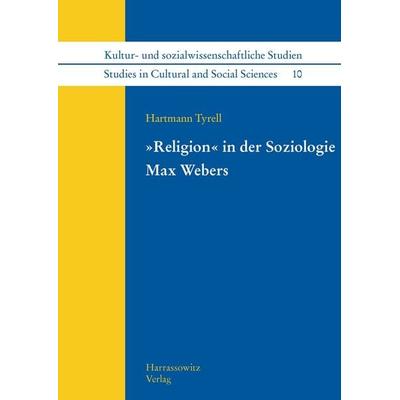'Religion' in der Soziologie Max Webers, Gebundene Ausgabe von Hartmann Tyrell, Harrassowitz, 978-3-447-06888-8