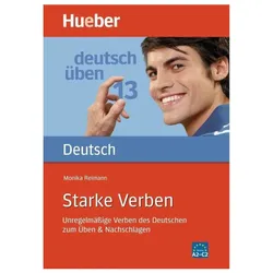Deutsch üben 13. Starke Verben, Schulbücher von Monika Reimann
