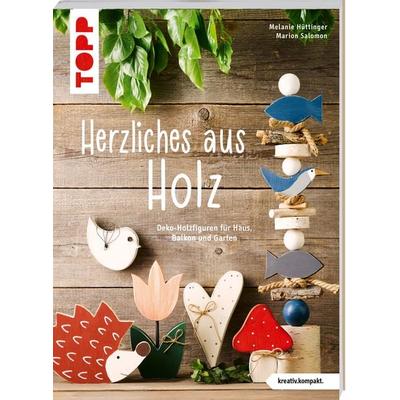 Herzliches aus Holz (kreativ.kompakt.), Taschenbuch von Melanie Hüttinger,Marion Salomon, Frechverlag GmbH, 978-3-7724-4639-9