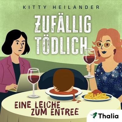 Zufällig tödlich - Eine Leiche zum Entree (Nur bei uns!) - Kitty Heilander, Audio, 9783989813649