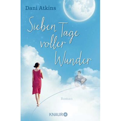 Sieben Tage voller Wunder, Taschenbuch von Dani Atkins, Knaur Taschenbuch